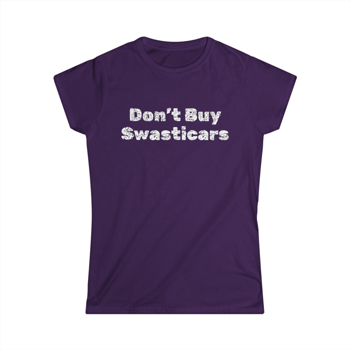'Don't Buy Swasticars' -  Women's Softstyle Tee