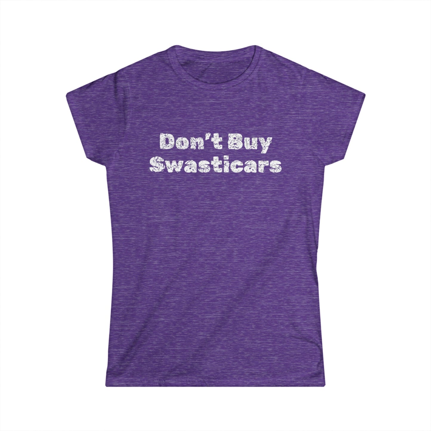 'Don't Buy Swasticars' -  Women's Softstyle Tee
