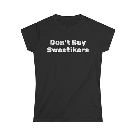 "Don't Buy Swastikars" - Women's Black Softstyle Tee Statement Shirt